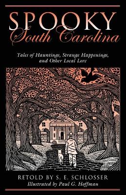 Spooky South Carolina by S. E. Schlosser
