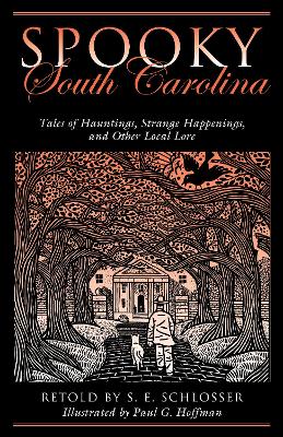 Spooky South Carolina by S. E. Schlosser