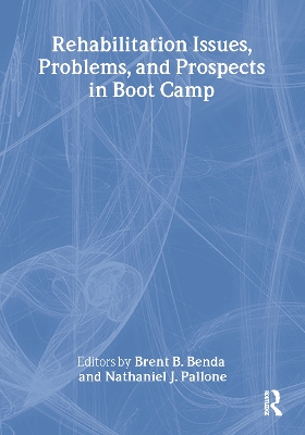 Rehabilitation Issues, Problems, and Prospects in Boot Camp by Brent Benda