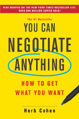 You Can Negotiate Anything: How to Get What You Want by Herb Cohen
