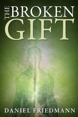 The Broken Gift: Harmonizing the Biblical and scientific accounts of human origins (Inspired Studies Book 2) book