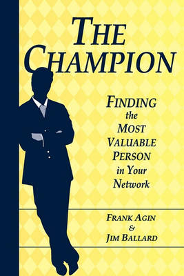 The Champion: Finding the Most Valuable Person in Your Network book