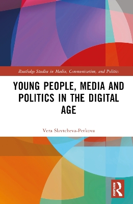 Young People, Media and Politics in the Digital Age book