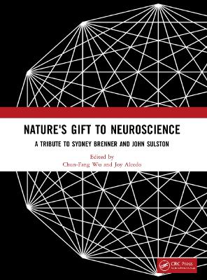 Nature's Gift to Neuroscience: A Tribute to Sydney Brenner and John Sulston by Chun-Fang Wu