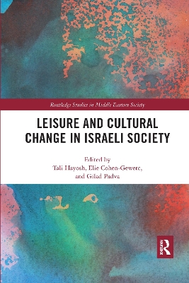 Leisure and Cultural Change in Israeli Society by Tali Hayosh