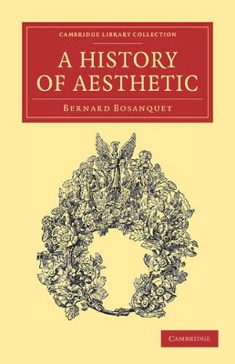 A History of Aesthetic by Bernard Bosanquet