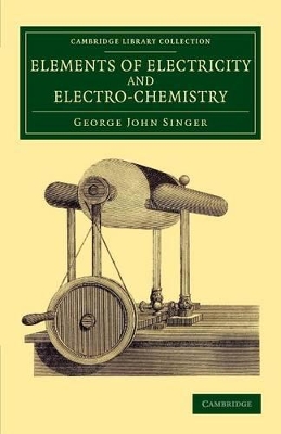 Elements of Electricity and Electro-Chemistry book