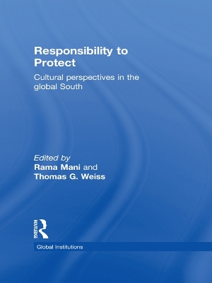 Responsibility to Protect: Cultural Perspectives in the Global South by Rama Mani