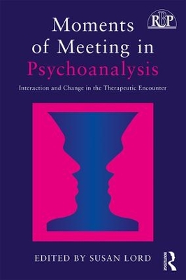Moments of Meeting in Psychoanalysis by Susan Lord