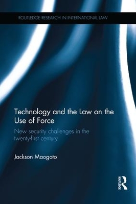 Technology and the Law on the Use of Force: New Security Challenges in the Twenty-First Century book