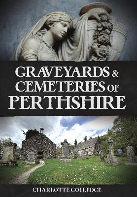 Graveyards and Cemeteries of Perthshire book