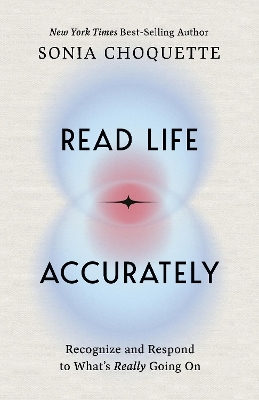 Read Life Accurately: Recognize and Respond to What's Really Happening book
