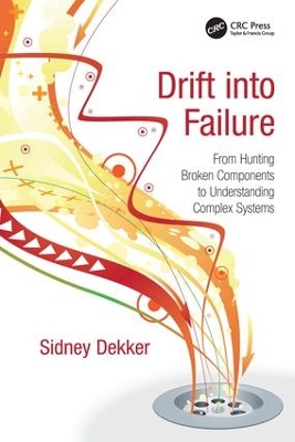 Drift into Failure by Sidney Dekker