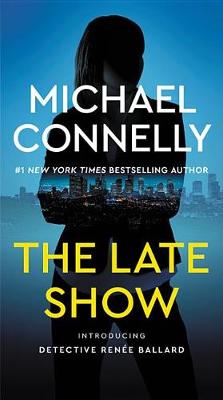 The Late Show by Michael Connelly