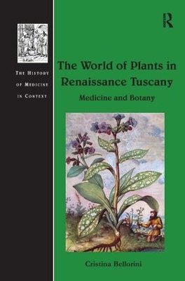The World of Plants in Renaissance Tuscany: Medicine and Botany book