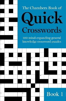 The Chambers Book of Quick Crosswords, Book 1 book
