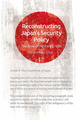 Reconstructing Japan's Security: The Role of Military Crises book