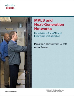 MPLS and Next-Generation Networks: Foundations for NGN and Enterprise Virtualization book