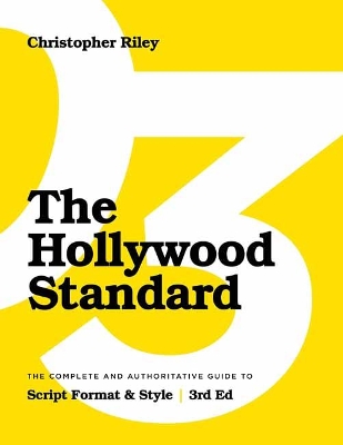 The Hollywood Standard: The Complete and Authoritative Guide to Script Format and Style book