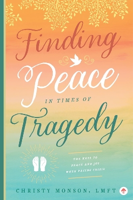 Finding Peace in Times of Tragedy book