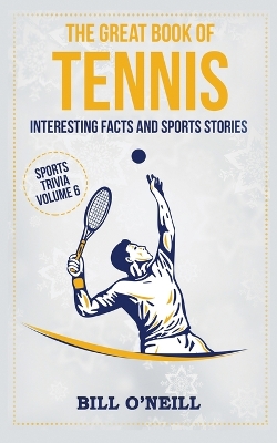 The Great Book of Tennis: Interesting Facts and Sports Stories book