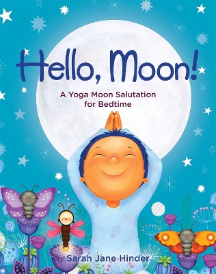 Hello, Moon!: A Yoga Moon Salutation for Bedtime book