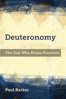 Deuteronomy: The God Who Keeps Promises book
