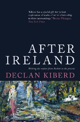 After Ireland by Declan Kiberd