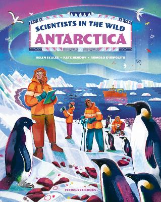 Scientists in the Wild: Antarctica book