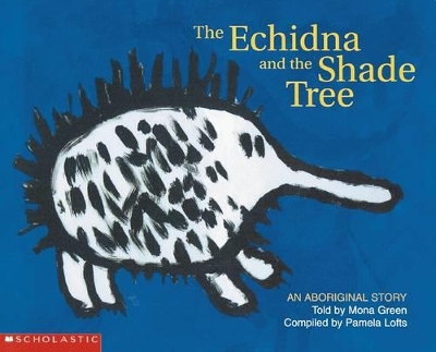 Aboriginal Story: Echidna and the Shade Tree book