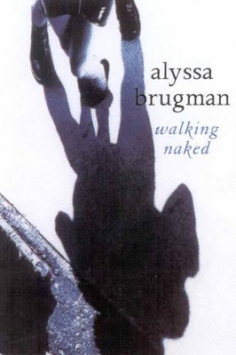 Walking Naked by Alyssa Brugman