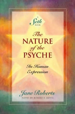 The Nature of the Psyche by Jane Roberts