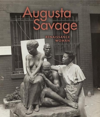 Augusta Savage: Renaissance Woman book