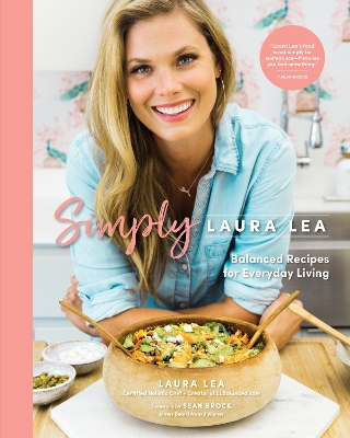 Simply Laura Lea: Balanced Recipes for Everyday Living book