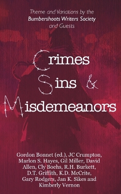 Crimes, Sins, & Misdemeanors: Theme and Variations from the Bumbershoots Writers Society and Guests book