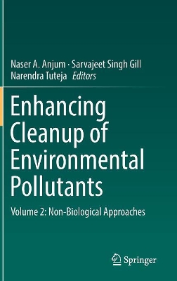 Enhancing Cleanup of Environmental Pollutants by Naser A. Anjum