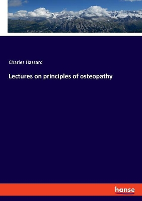 Lectures on principles of osteopathy book