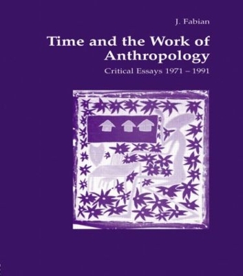 Time and the Work of Anthropology by Johanne Fabian