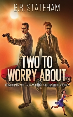 Two to Worry About by B R Stateham