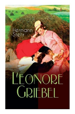 Leonore Griebel: Die Geschichte einer Liebe book