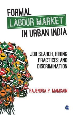 Formal Labour Market in Urban India: Job Search, Hiring Practices and Discrimination book