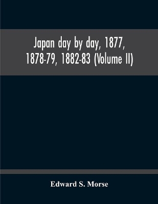 Japan Day By Day, 1877, 1878-79, 1882-83 (Volume Ii) book