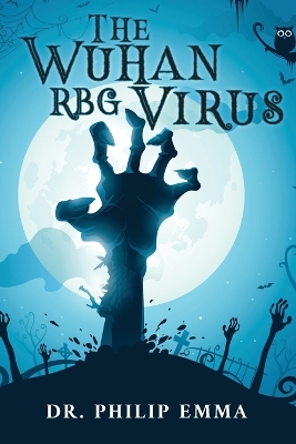 The Wuhan RBG Virus by Dr Philip Emma