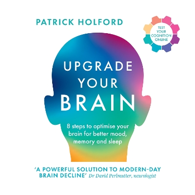 Upgrade Your Brain: Unlock Your Life’s Full Potential book