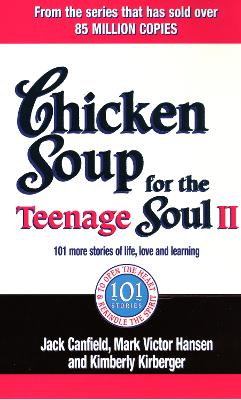 Chicken Soup For The Teenage Soul II by Jack Canfield