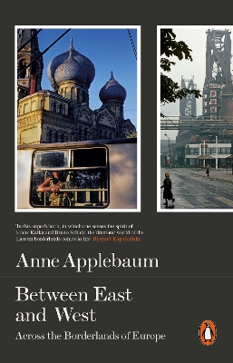Between East and West by Anne Applebaum