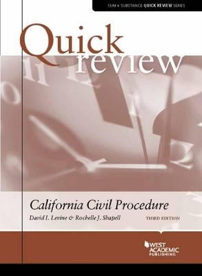 Quick Review of California Civil Procedure by David I. Levine