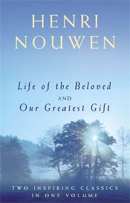 Life of the Beloved and Our Greatest Gift book