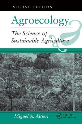 Agroecology: The Science Of Sustainable Agriculture, Second Edition book