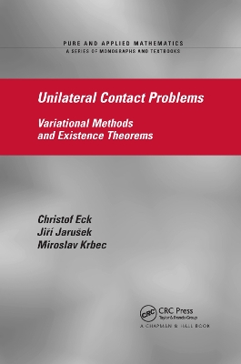 Unilateral Contact Problems: Variational Methods and Existence Theorems by Christof Eck